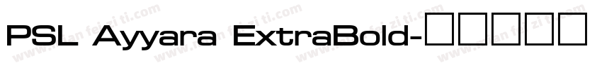 PSL Ayyara ExtraBold字体转换